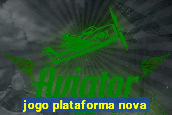 jogo plataforma nova